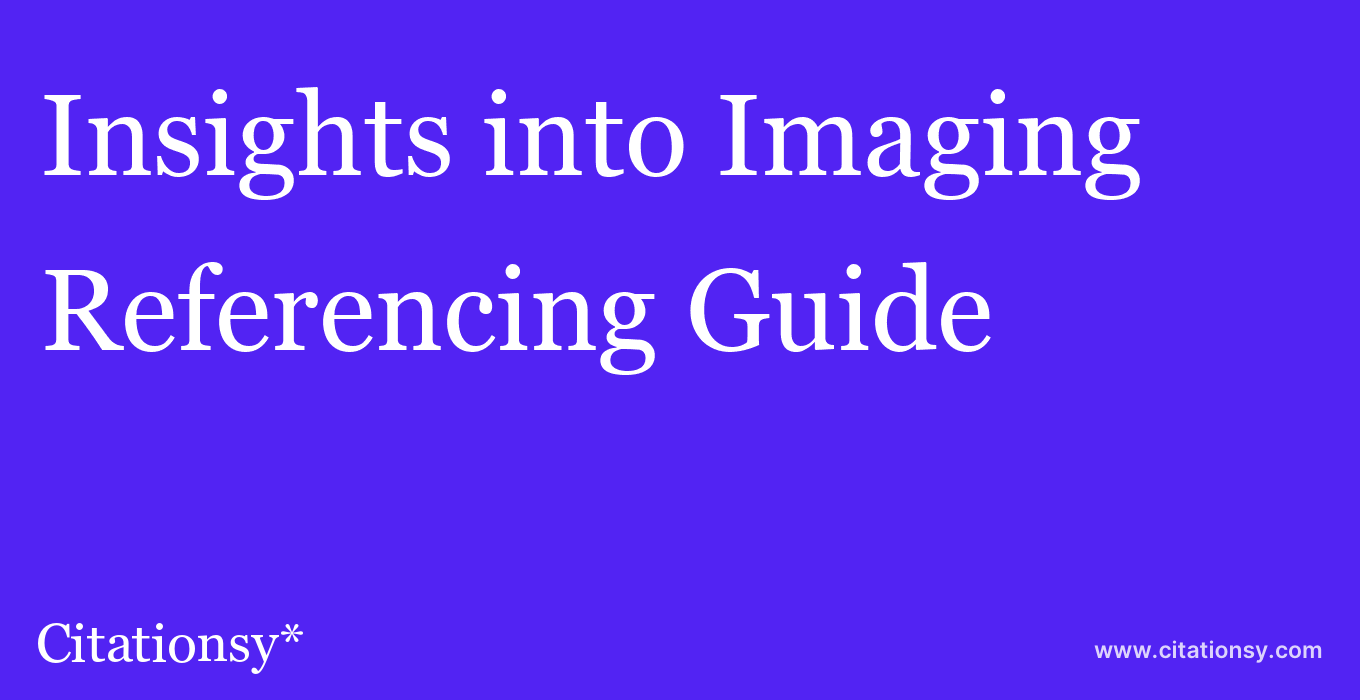 cite Insights into Imaging  — Referencing Guide
